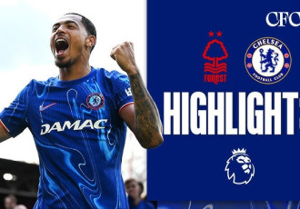 Highlight bóng đá Nottingham vs Chelsea: The Blues giành vé dự cúp C1