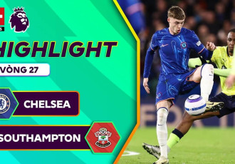 Highlights bóng đá Chelsea vs Southampton: Niềm vui trở lại cho The Blues