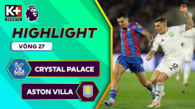 Highlight bóng đá Crystal Palace vs Aston Villa | Đại bàng CẤT CÁNH