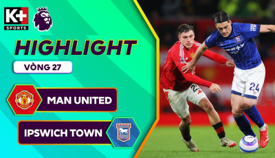 Highlight bóng đá Man United vs Ipswich Town | CẶP TRUNG VỆ toả sáng, Quỷ đỏ tìm lại niềm vui chiến thắng