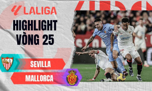 Highlight bóng đá SEVILLA VS MALLORCA: Phút bù giờ NGHIỆT NGÃ