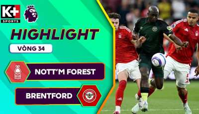 Highlight bóng đá Nottingham vs Brentford: Tham vọng Champions League dần tan vỡ